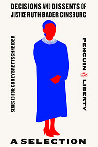 Decisions and dissents of Justice Ruth Bader Ginsburg : a selection